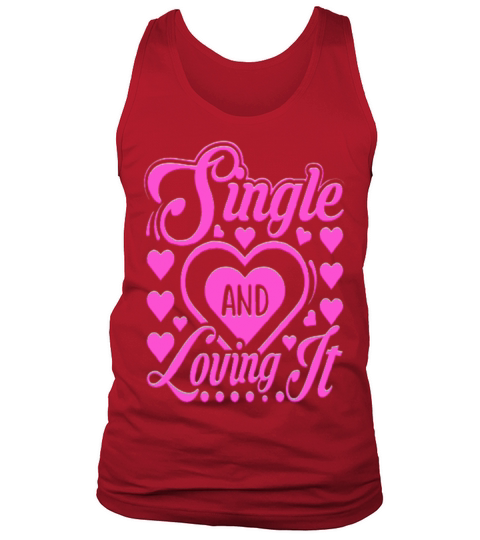 Single And Loving It Heart Romance Valentines Day Tank Top Unisex