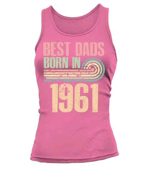 Best Dads Are Born In 1961 62 Years Old 62th Tank top Woman