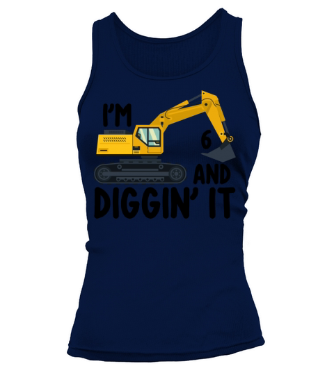 Birthday Excavator IM 6 AND DIGGIN IT Tank top Woman