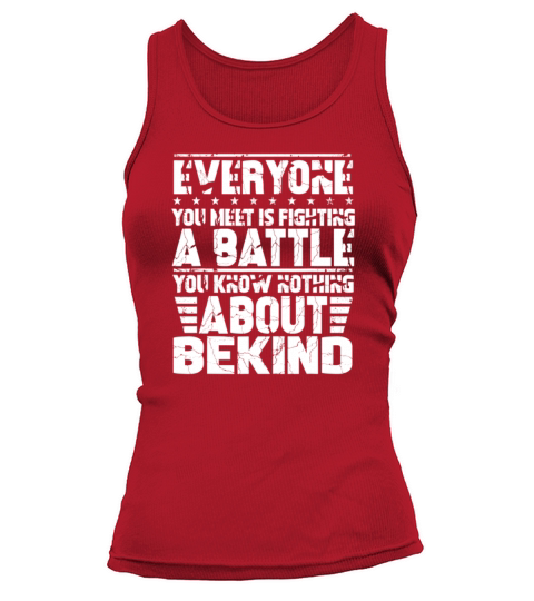 Everyone You Meet is Fighting Battle You Know Tank top Woman