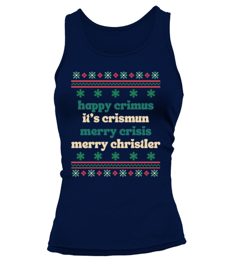 happy crimus its crismun merry crisis merry chris Tank top Woman