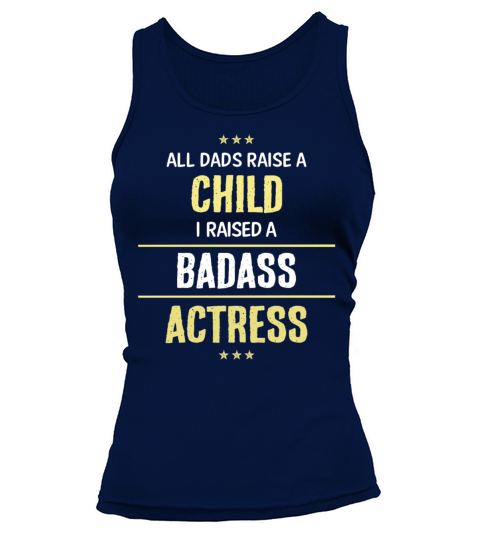 I Raised A Badass Actress Cool Gift Tank top Woman