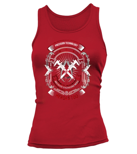 Machinist because engineers need heroes too Tank top Woman