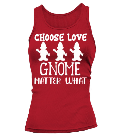 Sweet Valentines Day Choose Love Gnome Matter Tank top Woman