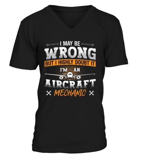 Aircraft Mechanic I May Be Wrong Plane Aviation V-Neck T-shirt