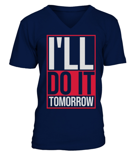 do it tomorrow quote V-Neck T-shirt
