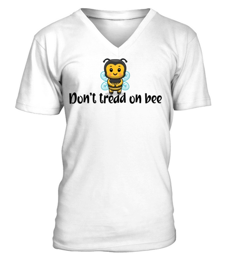 Don’t tread on bee V-Neck T-shirt