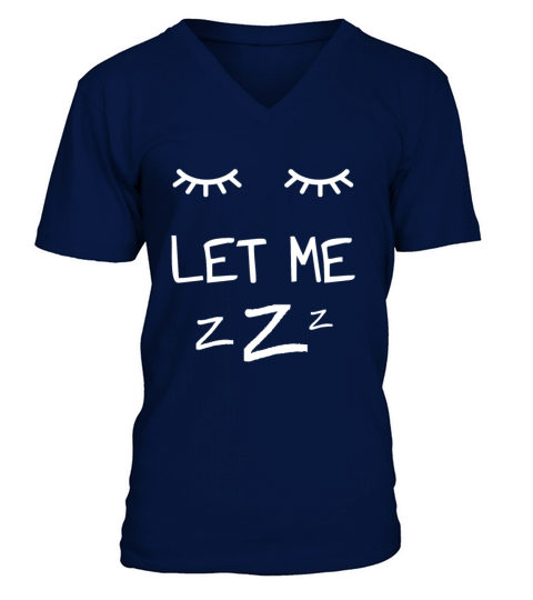 Let Me Sleep Eyes Women Men Girls Pajamas V-Neck T-shirt