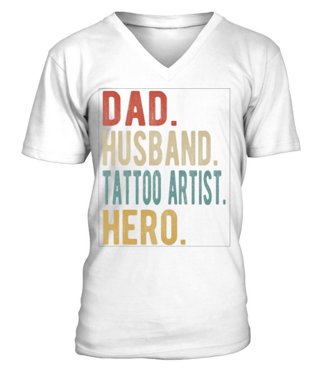 Tattoo Artist Dad Husband Hero V-Neck T-shirt