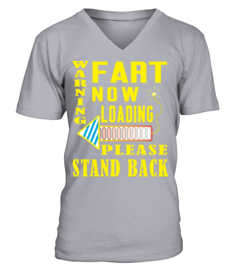 Warning Fart Now Loading Please Stand Back V-Neck T-shirt