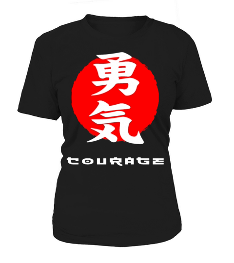 Courage Japan quote Japanese kanji words Women's T-Shirt