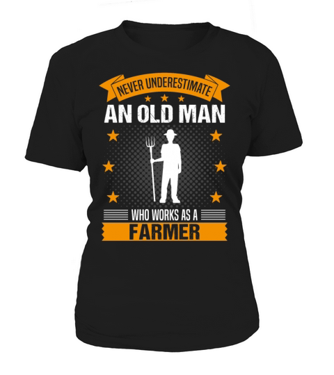 Farmer Old Man Funny Quote Gift For Men Women's T-Shirt