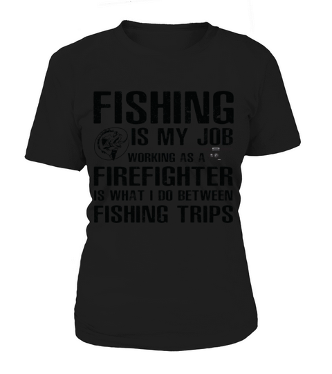 Firefighter Funny Fishing Women's T-Shirt
