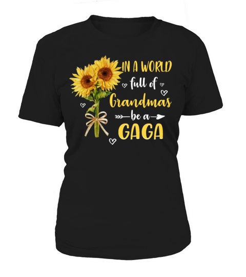 In A World Full Of Grandmas Be A Gaga Tshirt Women's T-Shirt