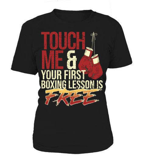 Touch Me and Your First Boxing Lesson Is Free Women's T-Shirt
