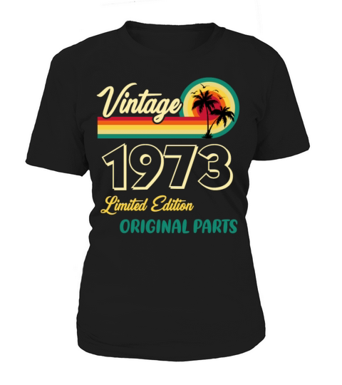 Vintage 1973 Limited Edition Original Parts Women's T-Shirt