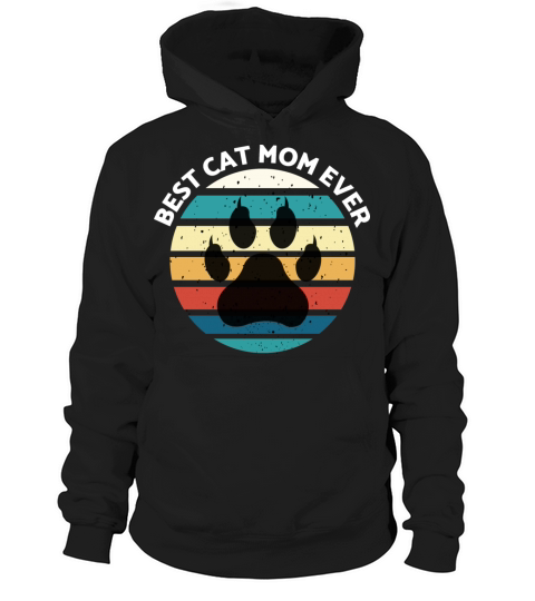 Best Cat Mom Ever - Cat Retro Vintage Hoodie Unisex