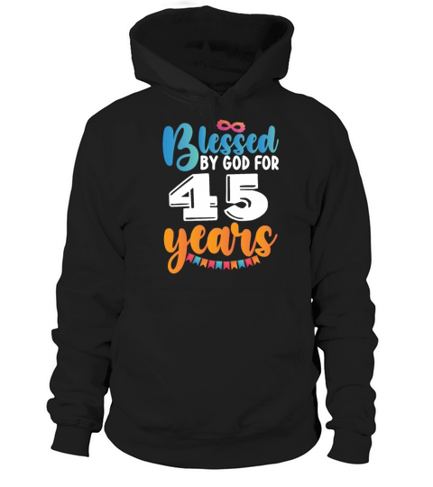 Birthday Blessed by God for 45 Years Hoodie Unisex
