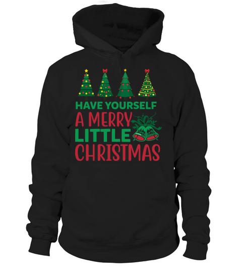 Have yourself a Merry Little Christmas Hoodie Unisex