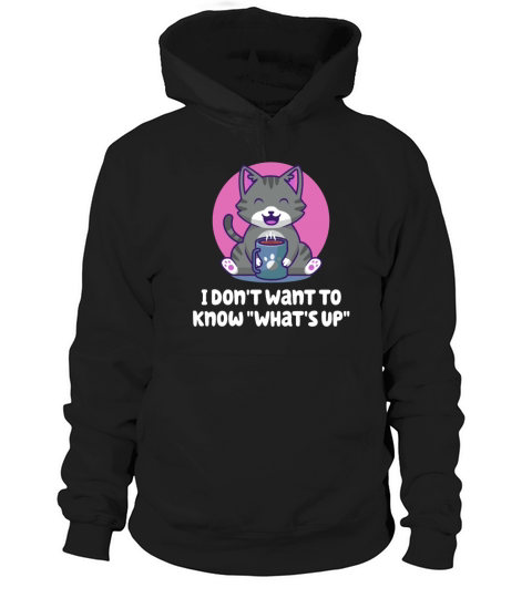 I Dont Want to Know Whats Up Introvert Sayings Ant Hoodie Unisex