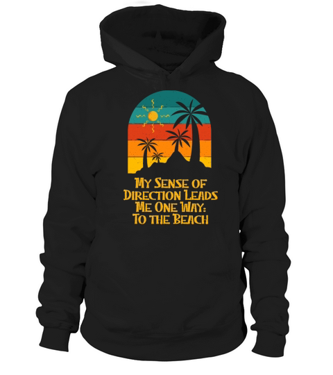 Sense of Direction Leads Me to the Beach Hoodie Unisex