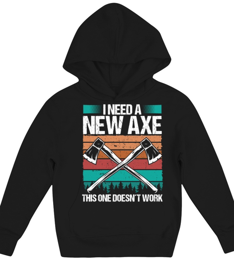 Axe Throwing I need a new Axe Thrower Quote Kids Hoodie