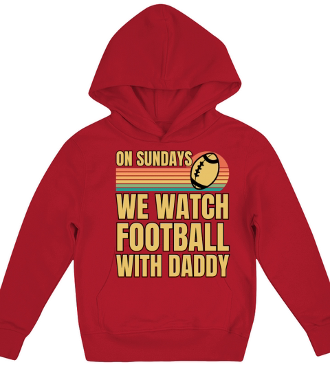 Retro On Sundays We Watch Football With Daddy Kids Hoodie