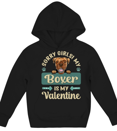 Sorry Girls My Boxer Is My Valentine Kids Hoodie