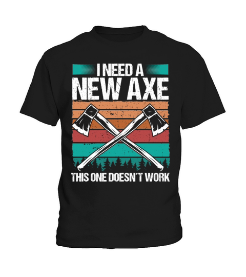 Axe Throwing I need a new Axe Thrower Quote Kids T-Shirt
