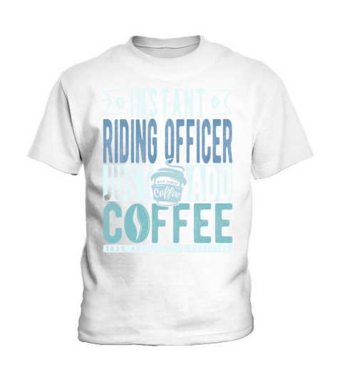 Instant Riding Officer Just Add Coffee Kids T-Shirt