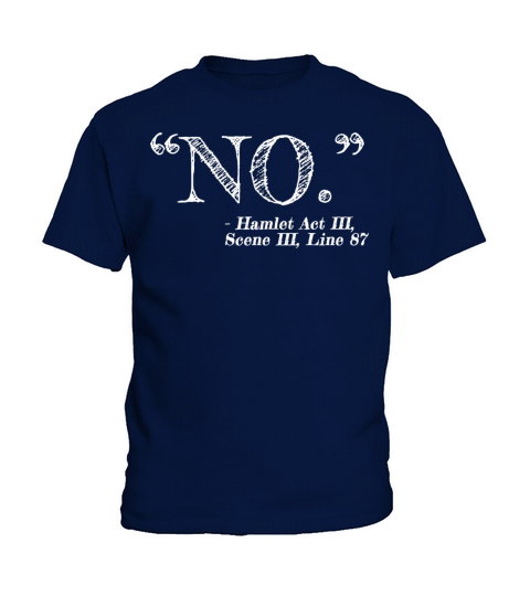 No Funny Hamlet William Shakespeare Quote Kids T-Shirt