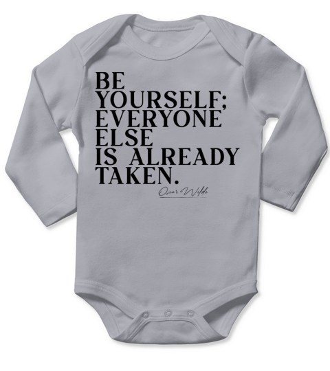 Be Yourself Everyone Else Is Already Taken Long Sleeve Baby One-Piece