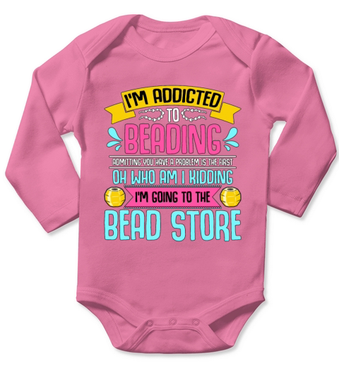 Beading Im Addicted To Beading Beadwork Beader Long Sleeve Baby One-Piece