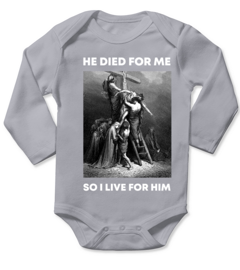 Christian Verse - Jesus Died For Me So I live for Long Sleeve Baby One-Piece