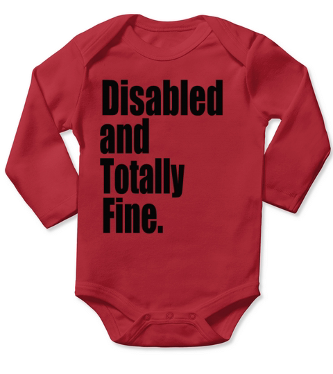Disabled and Totally Fine Long Sleeve Baby One-Piece