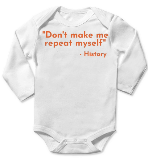 Dont Make Me Repeat Myself - Teacher Long Sleeve Baby One-Piece