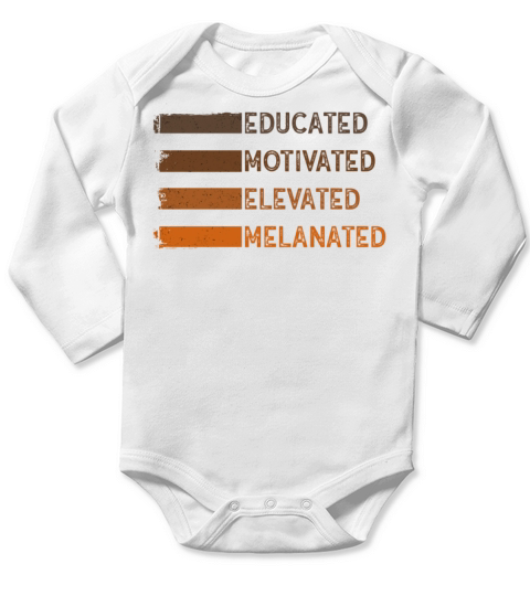 Educated Motivated Elevated Melanated Melanin Long Sleeve Baby One-Piece