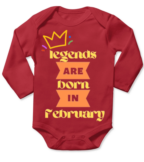 legends are born in February Long Sleeve Baby One-Piece