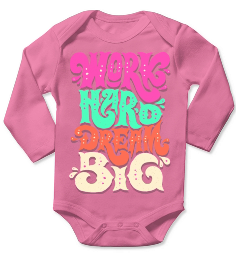 Work Hard Dream Big Long Sleeve Baby One-Piece