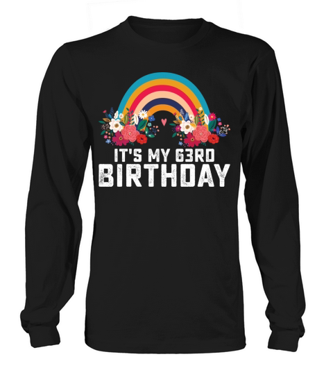 Boho Rainbow Its My 63rd Birthday Long sleeved Unisex