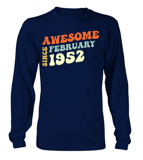 Groovy 71 Years Old Awesome Sinc February 1952 Long sleeved Unisex
