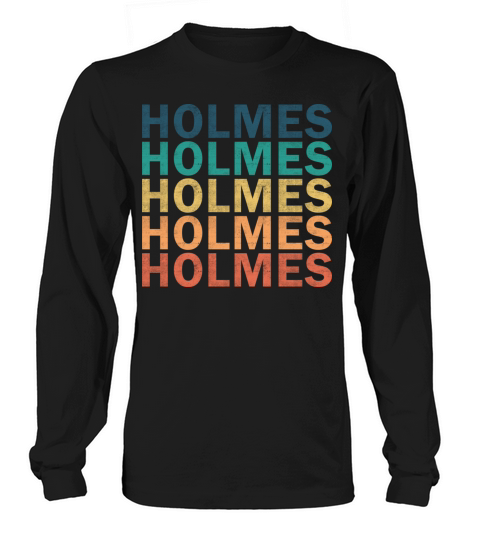 Holmes Name T Shirt - Holmes Vintage Retro Name Gi Long sleeved Unisex