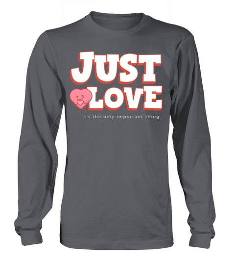 Just Love T-shirt for Valentines Day Long sleeved Unisex