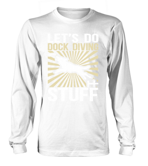 Lets Do Dock Diving Canine Sports Long sleeved Unisex