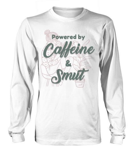 Powered by Caffeine and Smut Long sleeved Unisex
