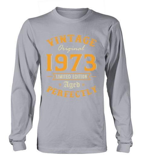 Vintage 1973 Aged Perfectly 50th Birthday Gift Long sleeved Unisex