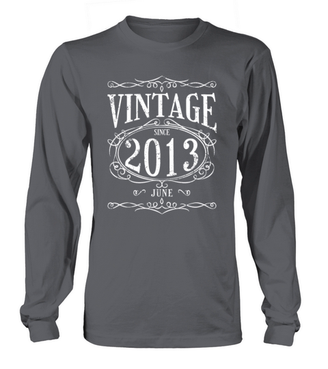 Vintage since June 2013 - Birthday Present Long sleeved Unisex
