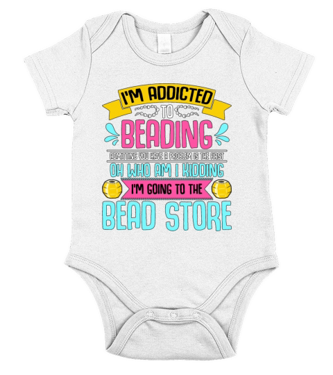 Beading Im Addicted To Beading Beadwork Beader Short Sleeve Baby One-Piece