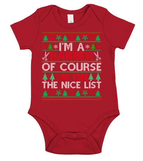 Im a Barber of course im on the nice list Barber Ugly Christmas Sweater Short Sleeve Baby One-Piece