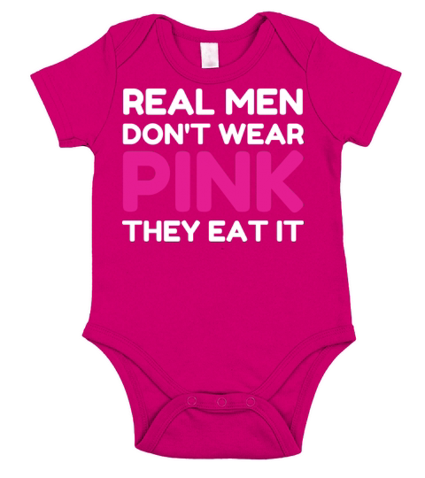Real Men Dont Wear Pink They Eat It Funny Adult Short Sleeve Baby One-Piece